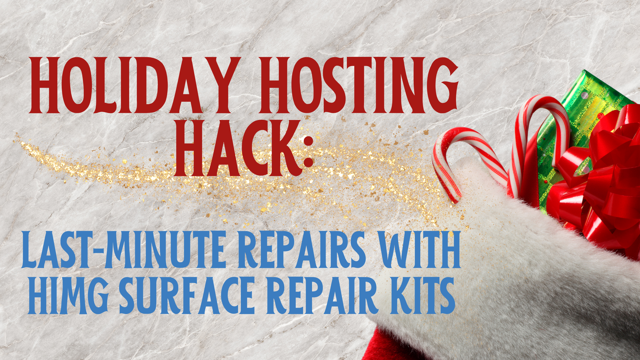 Holiday Hosting Hacks: Last-Minute Repairs with HIMG Surface Repair Kits